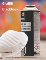 Graffiti Blackbook: 110 Blank Pages to Draw Graffitis and Tags | Graffiti Sketchbook | 110 pages | 8.5x11 | Gift for Graffiti Artists 1655764381 Book Cover
