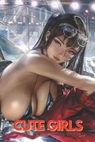 CUTE GIRLS ADULT COLORING BOOK: Super Edition sexy anime girls manga Coloring Book Stress-Relief Adult Coloring Books B08RQNPRTP Book Cover