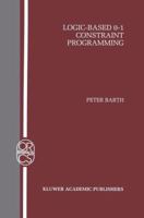 Logic-Based 0–1 Constraint Programming 0792396634 Book Cover