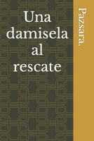Una damisela al rescate B09BY2887T Book Cover