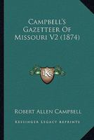 Campbell's Gazetteer Of Missouri V2 1167245903 Book Cover