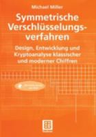Symmetrische Verschlusselungsverfahren: Design, Entwicklung Und Kryptoanalyse Klassischer Und Moderner Chiffren 3519023997 Book Cover