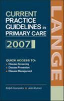 Current Practice Guidelines in Primary Care: 2007 0071477810 Book Cover