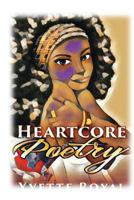 Heartcore Poetry 1542767555 Book Cover