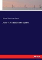 Tales of the Scottish Peasantry 1165800691 Book Cover