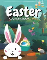 Easter Coloring Book Vol1: Easter Coloring Book For Kids, Toddlers And Children Of All Ages. Enjoy Easter Coloring Books And Easter Coloring Book For Toddlers. Fun Easter Activity Book For All And Eas 0291484948 Book Cover