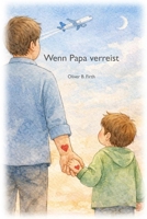 Wenn Papa verreist (German Edition) B0GQT8X1LL Book Cover