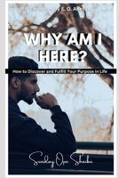 Why Am I Here? B0BF2ZP4C9 Book Cover