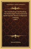Die Verpfandung Und Pfandung Von Forderungen Nach Gemeinem Recht Und Der Reichs-Civilprozess-Ordnung (1883) 127479563X Book Cover