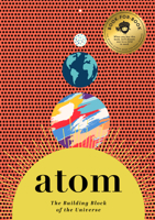 Atom: The Building Block of the Universe 163819100X Book Cover