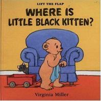 Where Is Little Black Kitten?: Lift the Flap (George and Ba) 0763617318 Book Cover