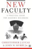 New Faculty: A Practical Guide for Academic Beginners 0312295375 Book Cover
