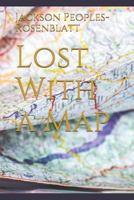 Lost with a Map 1727139313 Book Cover