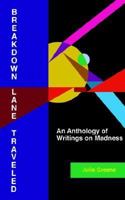 Breakdown Lane, Traveled: An Anthology of Writings on Madness 1403307784 Book Cover