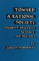 Toward a Rational Society: Student Protest, Science and Politics 0807041777 Book Cover