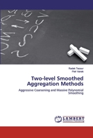 Two-level Smoothed Aggregation Methods 6200487200 Book Cover