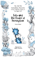 Toto and the Power of Perception (Toto and His Extraordinary Discoveries: A Boy’s Marvelous Journey to His Magical Self) 1916994091 Book Cover