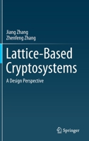 Lattice-Based Cryptosystems: A Design Perspective 9811584265 Book Cover