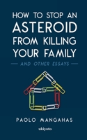 How to stop an asteroid from killing your family 935787738X Book Cover
