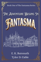 Adventure Begins in Fantasma 1970544015 Book Cover