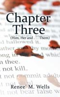 Chapter Three: (him, Her and . . . Them) 1504970624 Book Cover