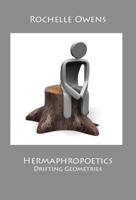 Hermaphropoetics, Drifting Geometries 0935162585 Book Cover