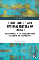 Local Stories and National History of China I: Social Changes in the Middle and Lower Reaches of the Hanjiang River (China Perspectives) 1041062117 Book Cover
