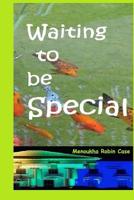 Waiting to Be Special 1080344403 Book Cover