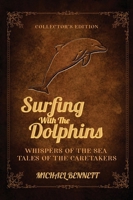 Whispers from the sea: Tales of the caretakers (Surfing with the Dolphins) B0H9VF18DS Book Cover