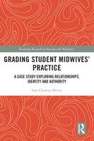 Grading Student Midwives' Practice: A Case Study Exploring Relationships, Identity and Authority 0367702037 Book Cover