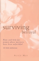 Surviving Betrayal: Hope and Help for Women Whose Partners Have Been Unfaithful * 365 Daily Meditations 0062518046 Book Cover