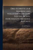 Drei Schritte Zur Wahren Und Vollständigen Liebe Gottes... 1271059738 Book Cover