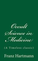Occult Science in Medicine: 1539701158 Book Cover