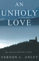 An Unholy Love 1725281996 Book Cover