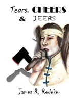 Tears, Cheers and Jeers 1098339916 Book Cover