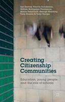 Creating Citizenship Communities: Education, Young People and the Role of Schools 1137368853 Book Cover