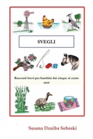 SVEGLI: Racconti brevi per bambini dai cinque ai cento anni (Italian Edition) B0GR92VPZG Book Cover
