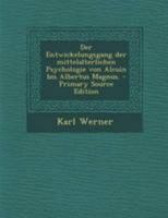 Der Entwickelungsgang Der Mittelalterlichen Psychologie Von Alcuin Bis Albertus Magnus. 1021826731 Book Cover