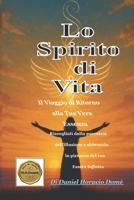 Lo Spirito di Vita Il Viaggio di Ritorno alla Tua Vera Essenza: Risveglio Spirituale Biblico. Scoprire la Presenza di Dio Dentro di Te. Meditazioni ... Moderno dei Salmi. (Italian Edition) B0FJXRRGY4 Book Cover