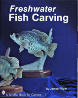 Freshwater Fish Carving (Schiffer Book for Carvers) 0887401759 Book Cover