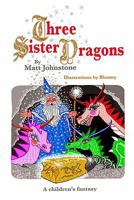 Three Sister Dragons 1451509588 Book Cover