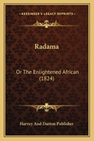 Radama: Or The Enlightened African 1104895277 Book Cover