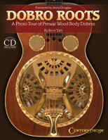Dobro Roots: A Photo Tour of Prewar Wood Body Dobros (Book/CD) 1574243012 Book Cover