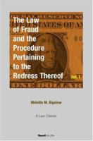 The Law of Fraud and the Procedure: Pertaining to the Redress Thereof, Vol. 1 1893122956 Book Cover