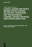 [reisen Durch Syrien, Pal�stina, Ph�nicien ...] Ulrich Jasper Seetzen's Reisen Durch Syrien, Pal�stina, Ph�nicien, Die Transjordan-L�nder, Arabia Petraea Und Unter-Aegypten: Bd. 3 3111313069 Book Cover