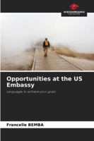 Opportunities at the US Embassy: Languages to achieve your goals 620876842X Book Cover