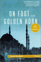 On Foot to the Golden Horn: A Walk to Istanbul 0805064095 Book Cover