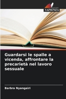 Guardarsi le spalle a vicenda, affrontare la precarietà nel lavoro sessuale (Italian Edition) 6209063322 Book Cover