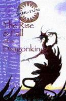 The Rise and Fall of a Dragon King 0786904763 Book Cover