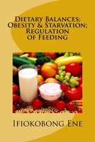 Dietary Balances; Obesity & Starvation; Regulation of Feeding 1546452311 Book Cover